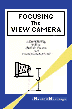 This is a small image of the cover of FOCUSING the VIEW CAMERA.